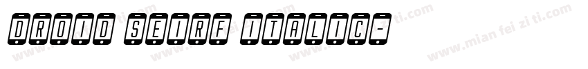 droid seirf italic字体转换